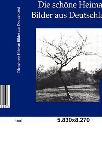 Cover image for Die schoene Heimat: Bilder aus Deutschland