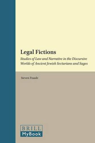 Cover image for Legal Fictions: Studies of Law and Narrative in the Discursive Worlds of Ancient Jewish Sectarians and Sages