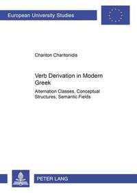 Cover image for Verb Derivation in Modern Greek: Alternation Classes, Conceptual Structures, Semantic Fields