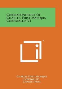 Cover image for Correspondence of Charles, First Marquis Cornwallis V1