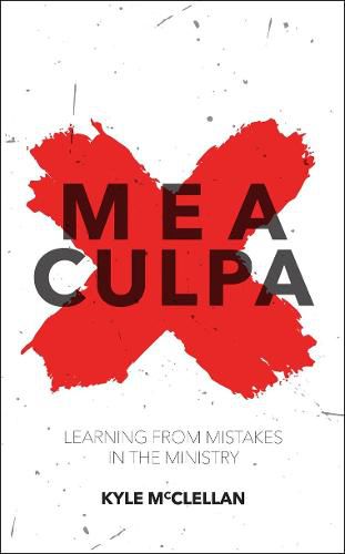 Cover image for Mea Culpa: Learning from Mistakes in the Ministry