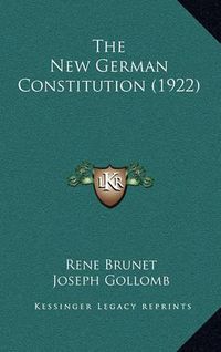 Cover image for The New German Constitution (1922)