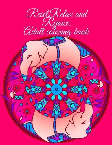 Cover image for Reset, Relax and Rejoice. Adult coloring book