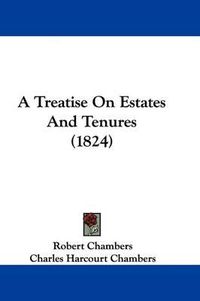 Cover image for A Treatise on Estates and Tenures (1824)