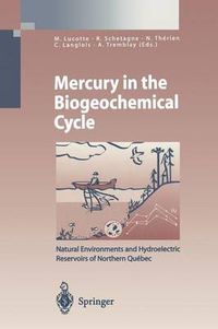 Cover image for Mercury in the Biogeochemical Cycle: Natural Environments and Hydroelectric Reservoirs of Northern Quebec (Canada)