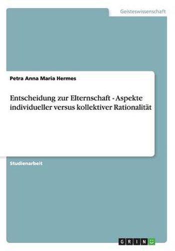 Cover image for Entscheidung zur Elternschaft - Aspekte individueller versus kollektiver Rationalitat