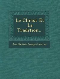 Cover image for Le Christ Et La Tradition...