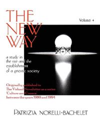 Cover image for The New Way - A Study in the Rise and the Establishment of a Gnostic Society - Volume 4