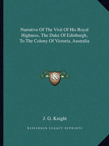 Cover image for Narrative of the Visit of His Royal Highness, the Duke of Edinburgh, to the Colony of Victoria, Australia