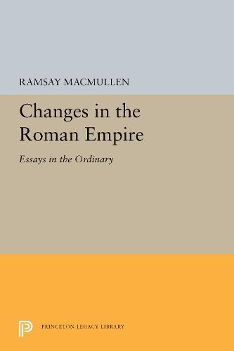 Cover image for Changes in the Roman Empire: Essays in the Ordinary