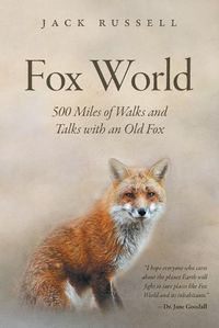 Cover image for Fox World: 500 Miles of Walks and Talks with an Old Fox