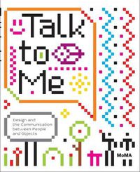 Cover image for Talk to Me: Design and the Communication between People and Objects