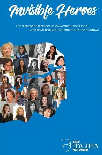 Cover image for Invisible Heroes: The Inspirational Stories of 23 Women (And 1 Man) Who Clean Our World