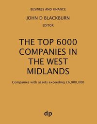 Cover image for The Top 6000 Companies in The West Midlands: Companies with assets exceeding GBP6,000,000