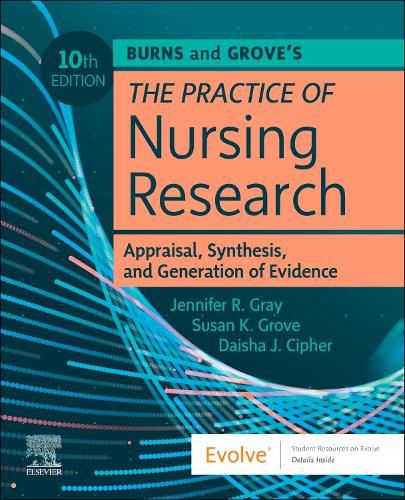 Cover image for Burns and Grove's The Practice of Nursing Research: Appraisal, Synthesis, and Generation of Evidence