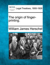 Cover image for The Origin of Finger-Printing.