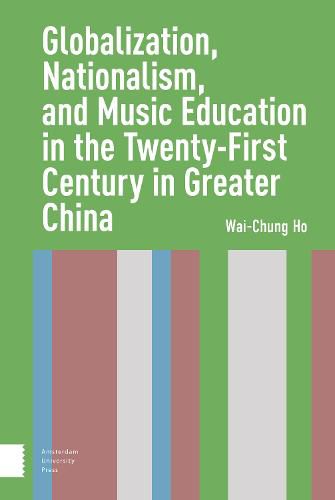 Cover image for Globalization, Nationalism, and Music Education in the Twenty-First Century in Greater China