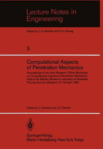 Cover image for Computational Aspects of Penetration Mechanics: Proceedings of the Army Research Office Workshop on Computational Aspects of Penetration Mechanics held at the Ballistic Research Laboratory at Aberdeen Proving Ground, Maryland, 27-29 April, 1982