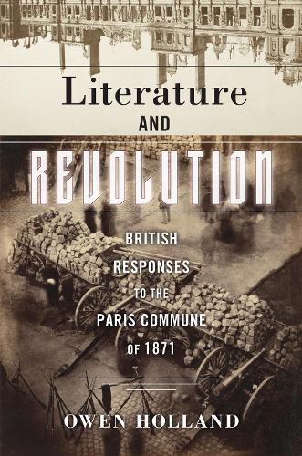 Cover image for Literature and Revolution: British Responses to the Paris Commune of 1871