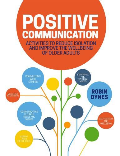 Cover image for Positive Communication: Activities to Reduce Isolation and Improve the Wellbeing of Older Adults