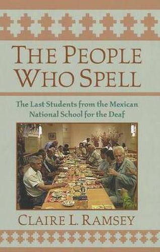 Cover image for The People Who Spell - the Last Students from the Mexican National School for the Deaf