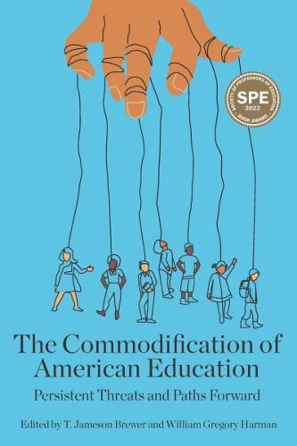 Cover image for The Commodification of American Education: Persistent Threats and Paths Forward