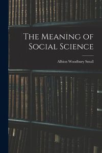 Cover image for The Meaning of Social Science