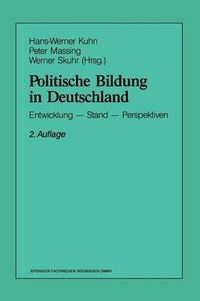 Cover image for Politische Bildung in Deutschland: Entwicklung -- Stand -- Perspektiven