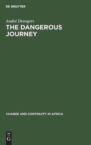Cover image for The Dangerous Journey: Symbolic Aspects of Boy's Initiation among the Wagenia of Kisangani, Zaire