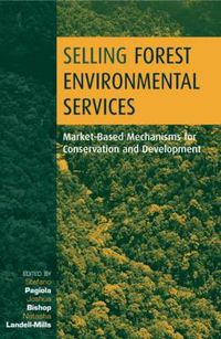 Cover image for Selling Forest Environmental Services: Market-Based Mechanisms for Conservation and Development