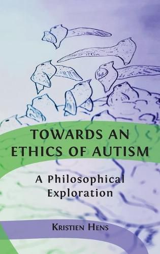 Cover image for Towards an Ethics of Autism: A Philosophical Exploration