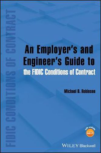 An Employer's and Engineer's Guide to the FIDIC Conditions of Contract