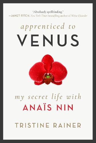 Apprenticed to Venus: My Years with Anais Nin