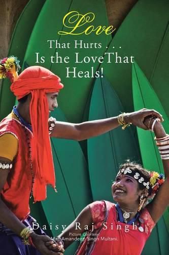 Cover image for Love That Hurts . . . Is the Love That Heals!