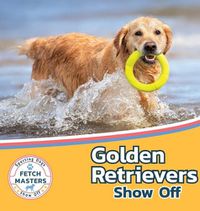 Cover image for Golden Retrievers Show Off