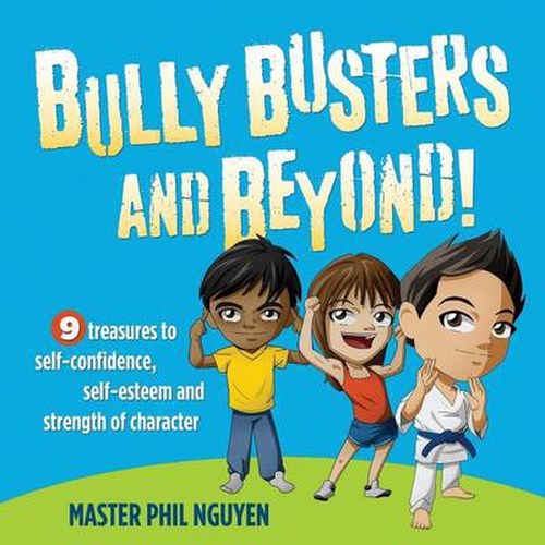 Cover image for Bully Busters and Beyond: 9 Treasures to Self-Confidence, Self-Esteem, and Strength of Character