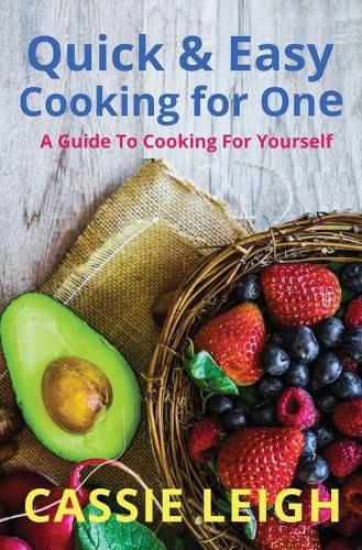 Cover image for Quick & Easy Cooking for One: A Guide to Cooking For Yourself