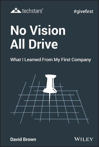 Cover image for No Vision All Drive: What I Learned from My First Company