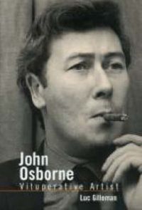 Cover image for John Osborne: Vituperative Artist