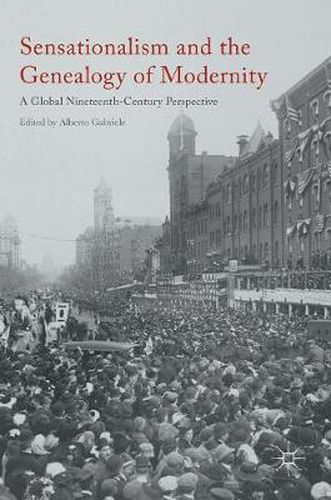 Cover image for Sensationalism and the Genealogy of Modernity: A Global Nineteenth-Century Perspective