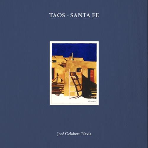 Taos - Santa Fe: Jose Gelabert-Navia