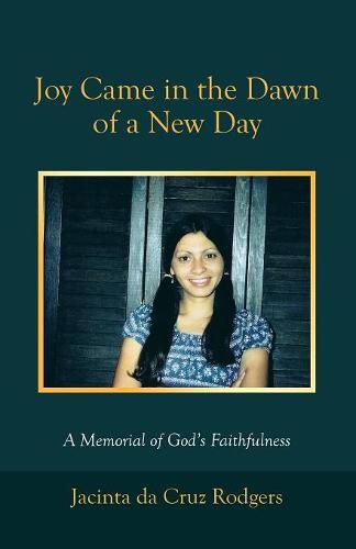 Cover image for Joy Came in the Dawn of a New Day: A Memorial of God's Faithfulness