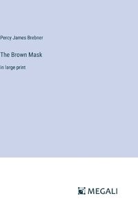 Cover image for The Brown Mask