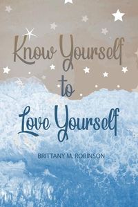 Cover image for Know Yourself to Love Yourself