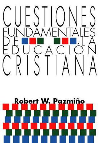 Cover image for Cuestiones Fundamentales De La Educacion Cristiana