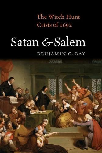 Cover image for Satan and Salem: The Witch-Hunt Crisis of 1692