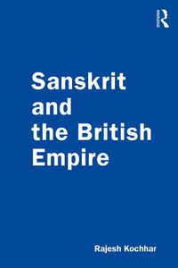 Cover image for Sanskrit and the British Empire