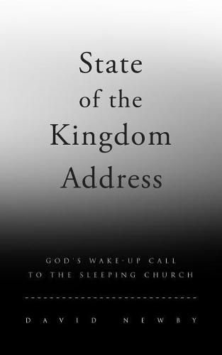 Cover image for State of the Kingdom Address: God's Wake-Up Call To the Sleeping Church