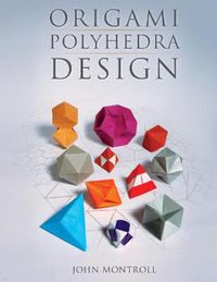 Cover image for Origami Polyhedra Design