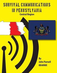 Cover image for Survival Communications in Pennsylvania: Central Region